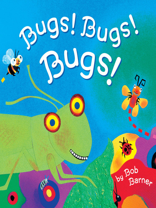 Title details for Bugs! Bugs! Bugs! by Bob Barner - Available